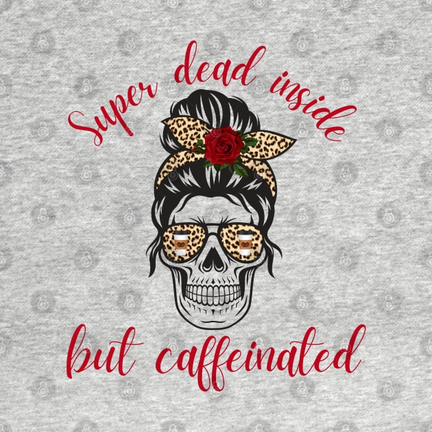 Super Dead Inside but Caffeinated Coffee Lover Latte by MalibuSun